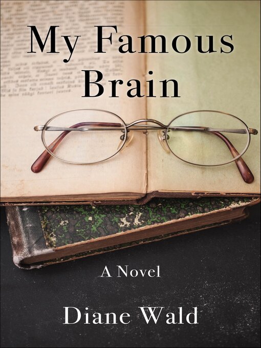 Title details for My Famous Brain by Diane Wald - Available